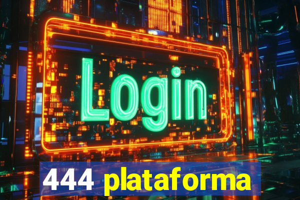 444 plataforma